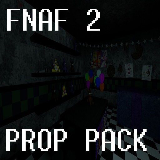 FNAF 2 Prop Pack (Official)